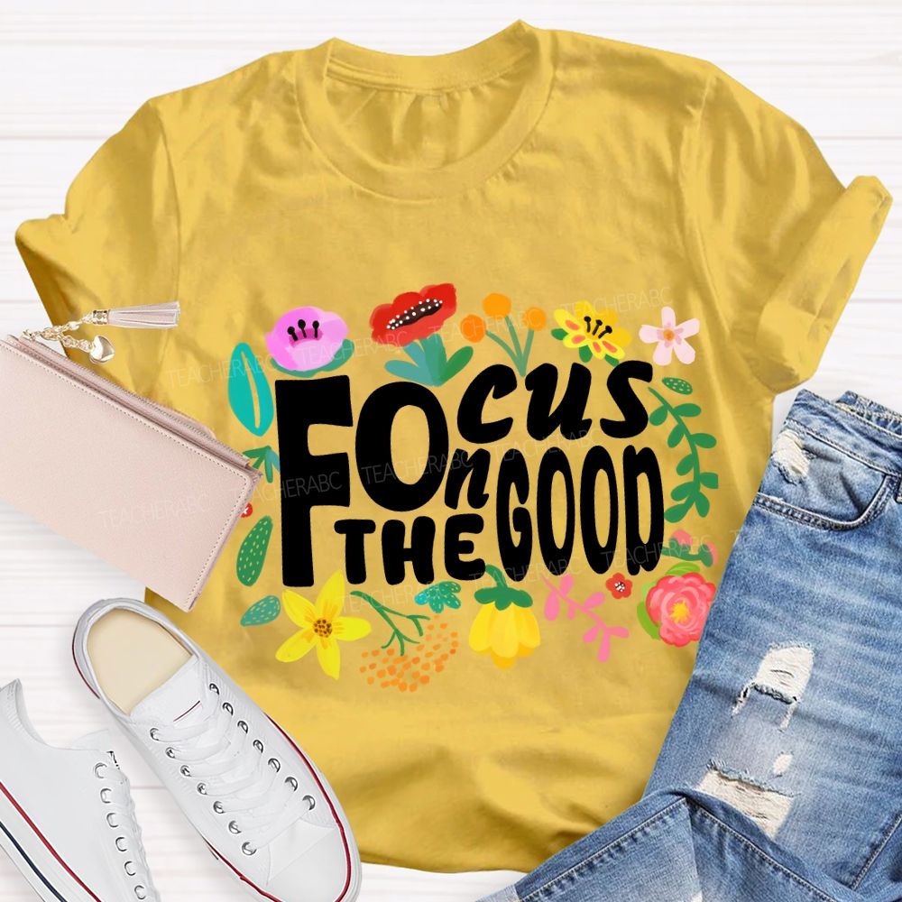 Floral Focus On The Good T-Shirt