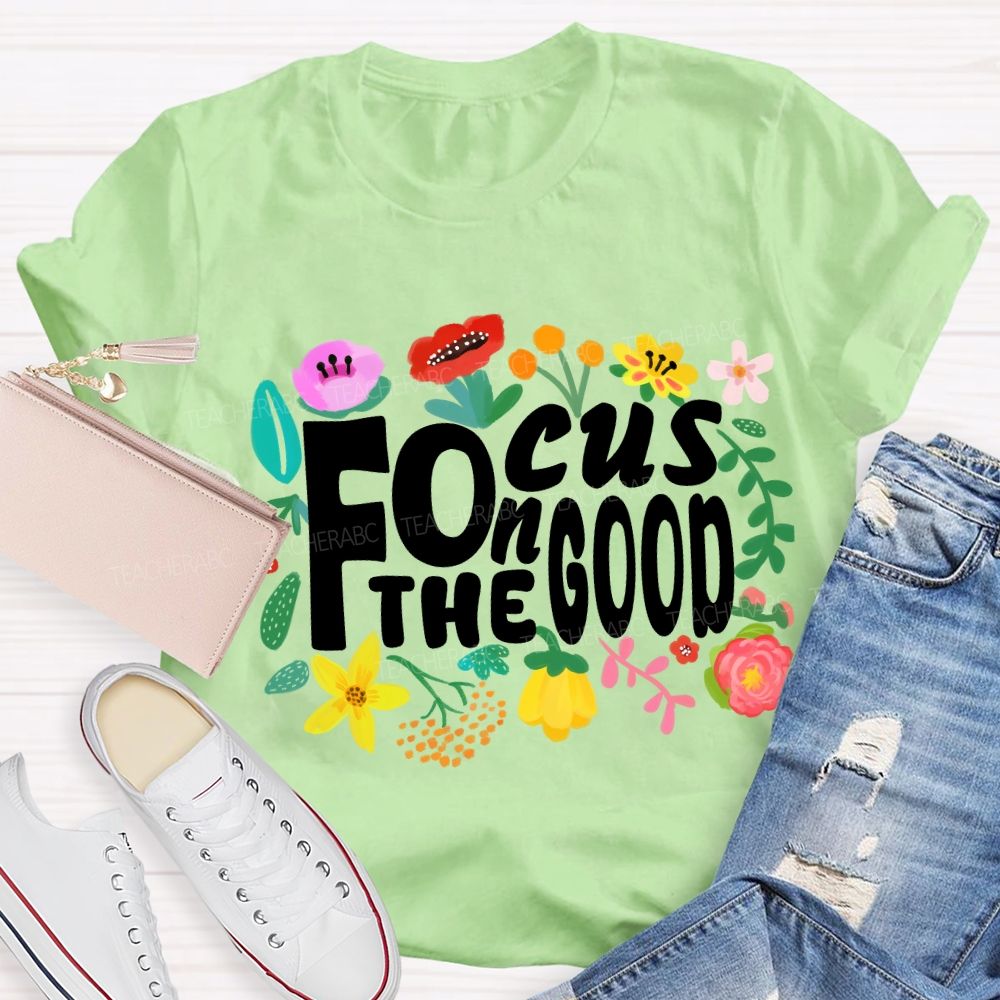 Floral Focus On The Good T-Shirt