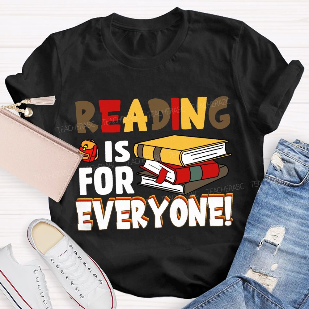 Reading Is For Everyone T-shirt