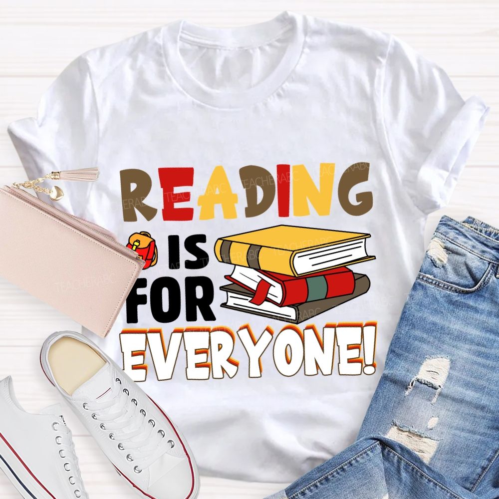 Reading Is For Everyone T-shirt