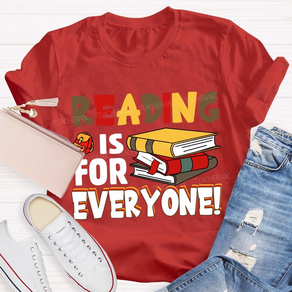 Reading Is For Everyone T-shirt