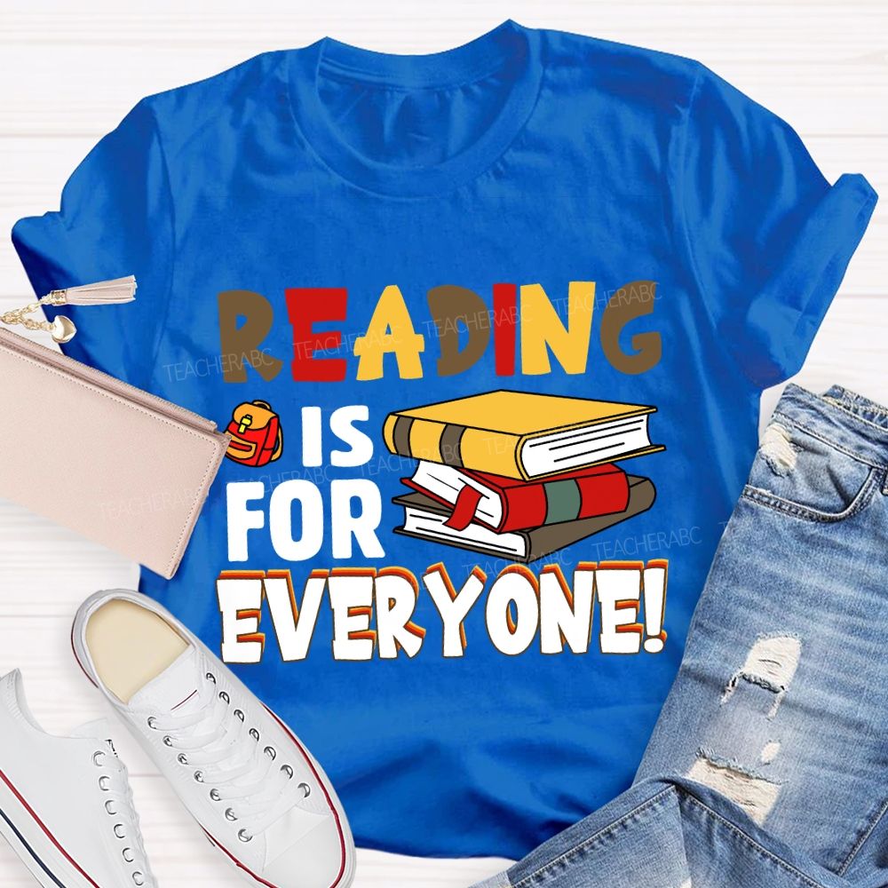 Reading Is For Everyone T-shirt