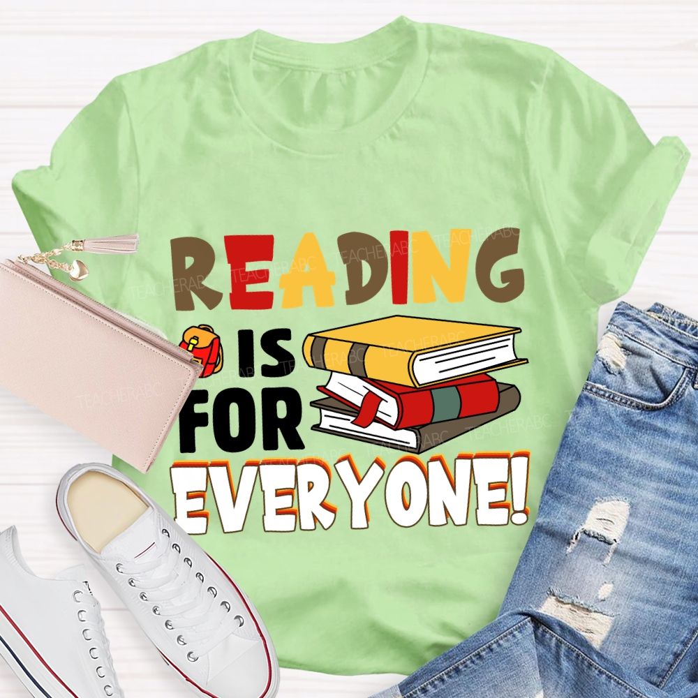 Reading Is For Everyone T-shirt