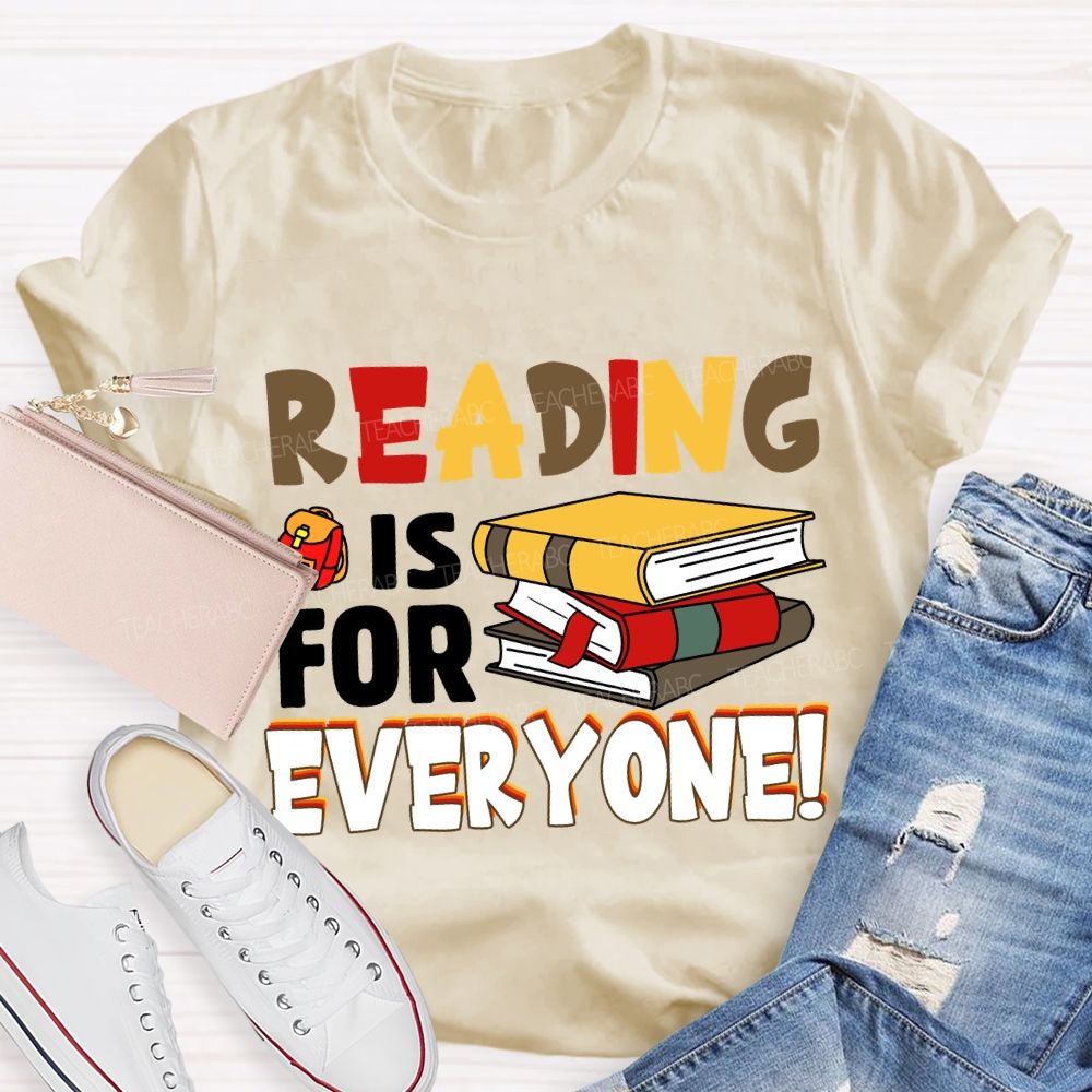 Reading Is For Everyone T-shirt