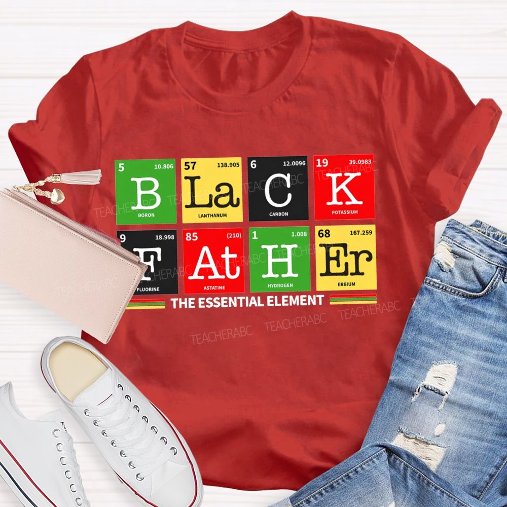 Black Father The Essential Element Black History T-shirt