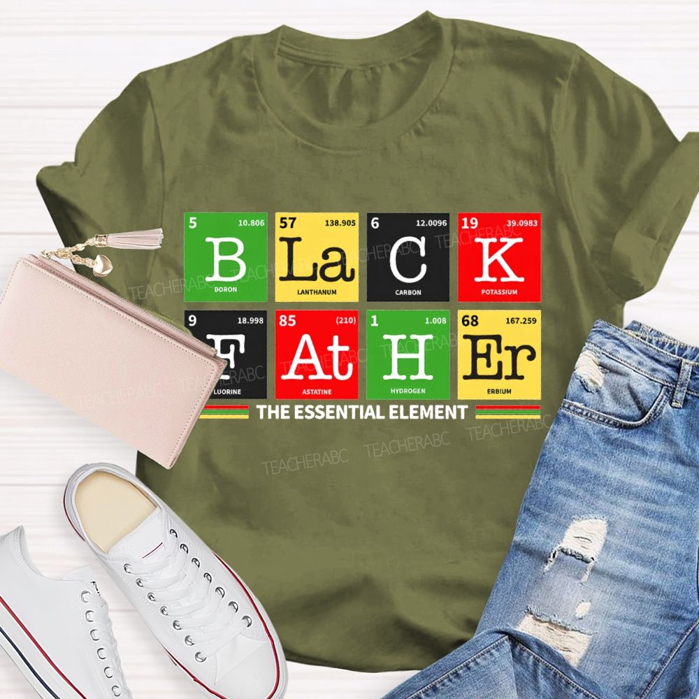 Black Father The Essential Element Black History T-shirt