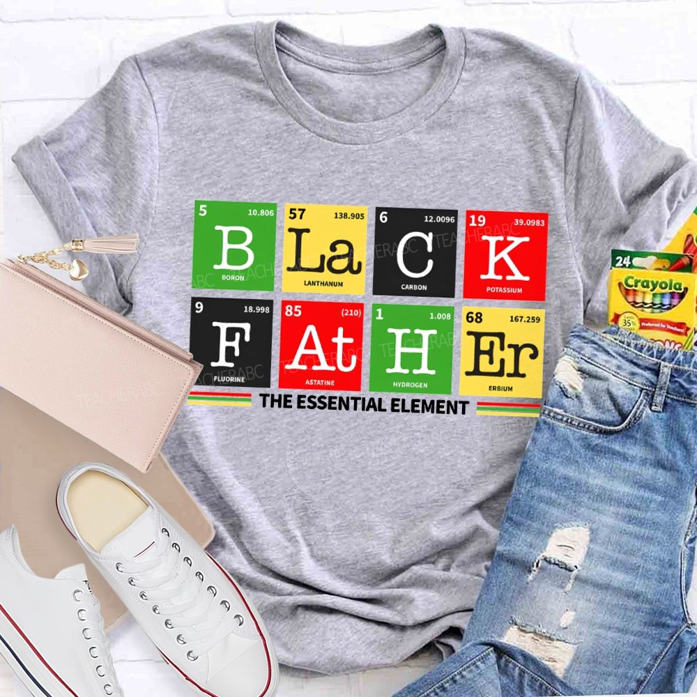 Black Father The Essential Element Black History T-shirt