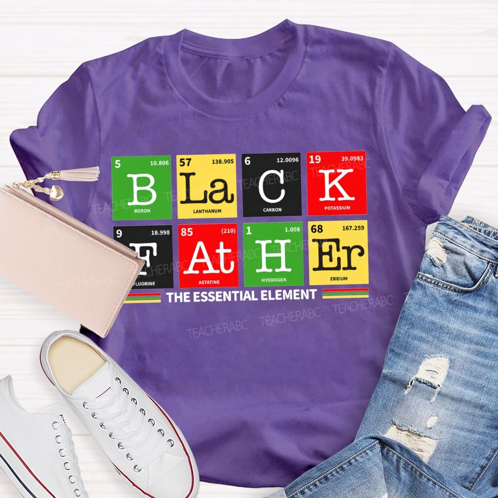 Black Father The Essential Element Black History T-shirt