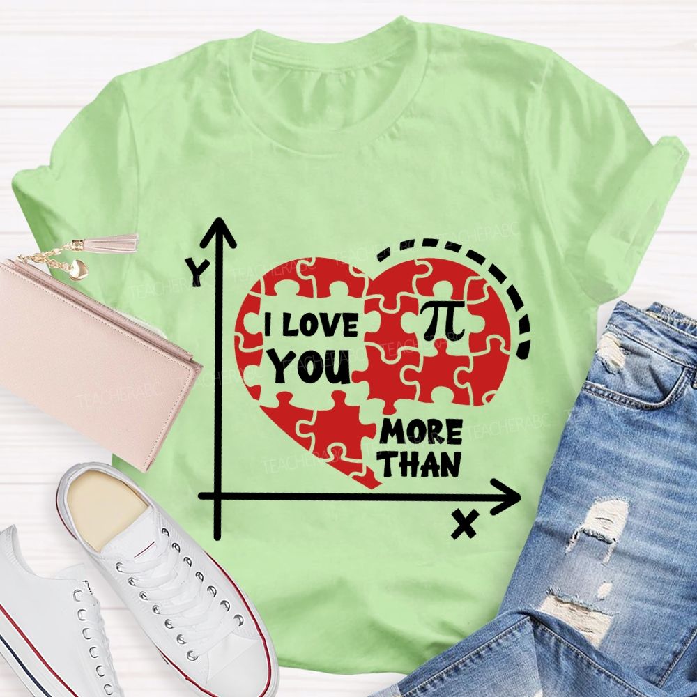 I Love You More Than Pi T-Shirt