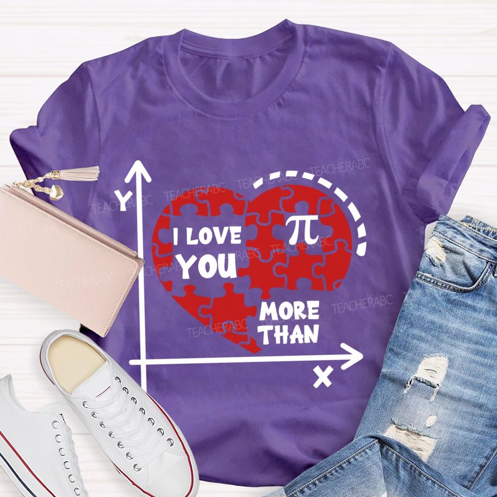 I Love You More Than Pi T-Shirt