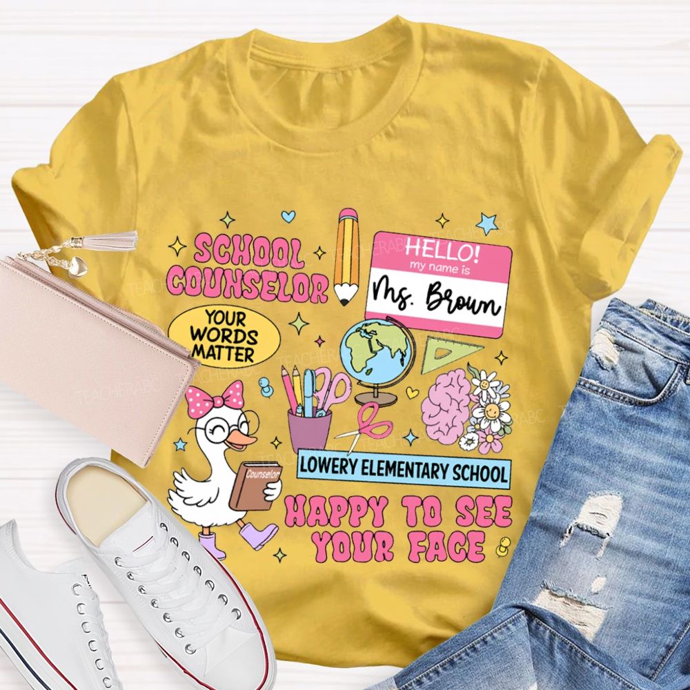 Personalized School Name And Name School Counselor Happy To See Your Face T-shirt