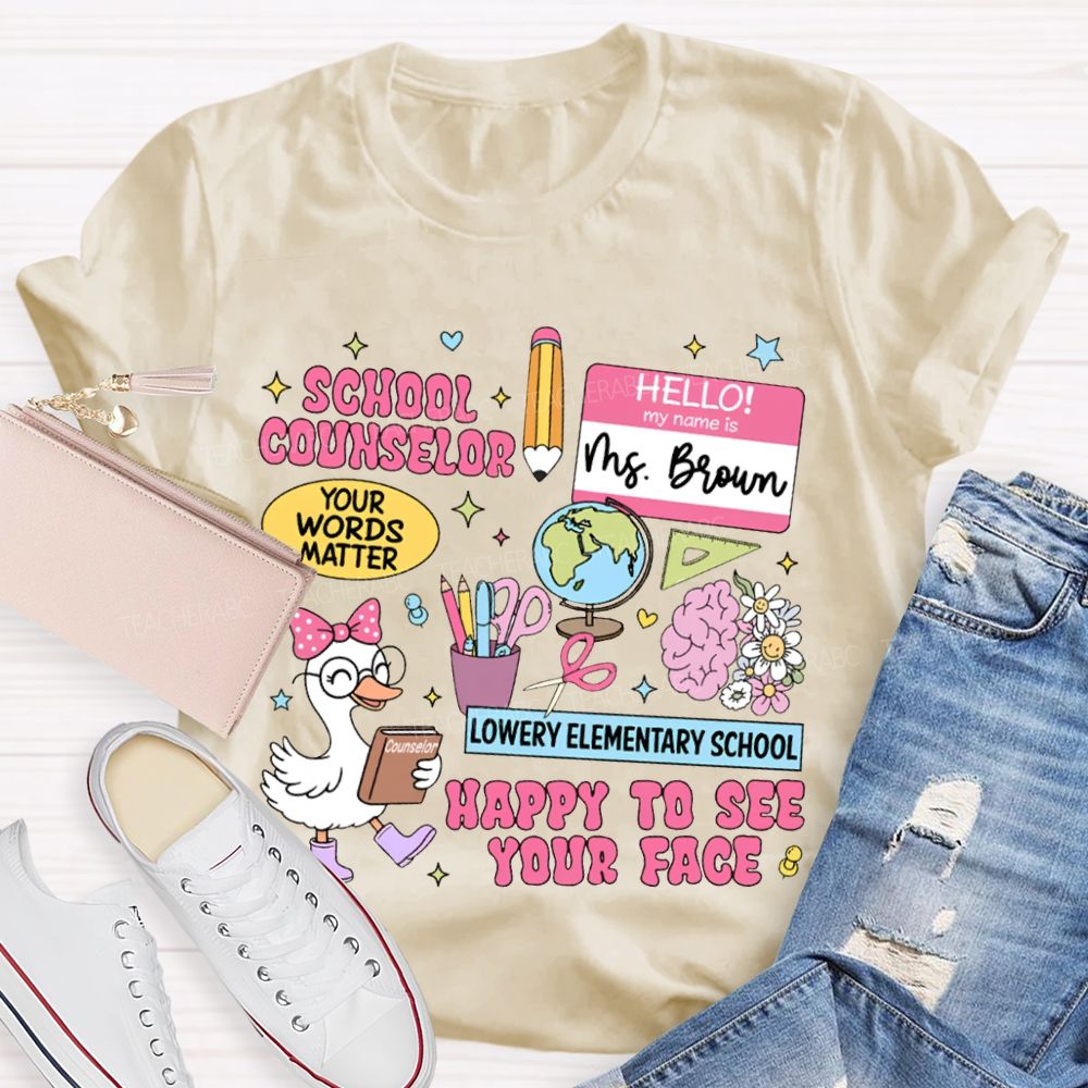Personalized School Name And Name School Counselor Happy To See Your Face T-shirt