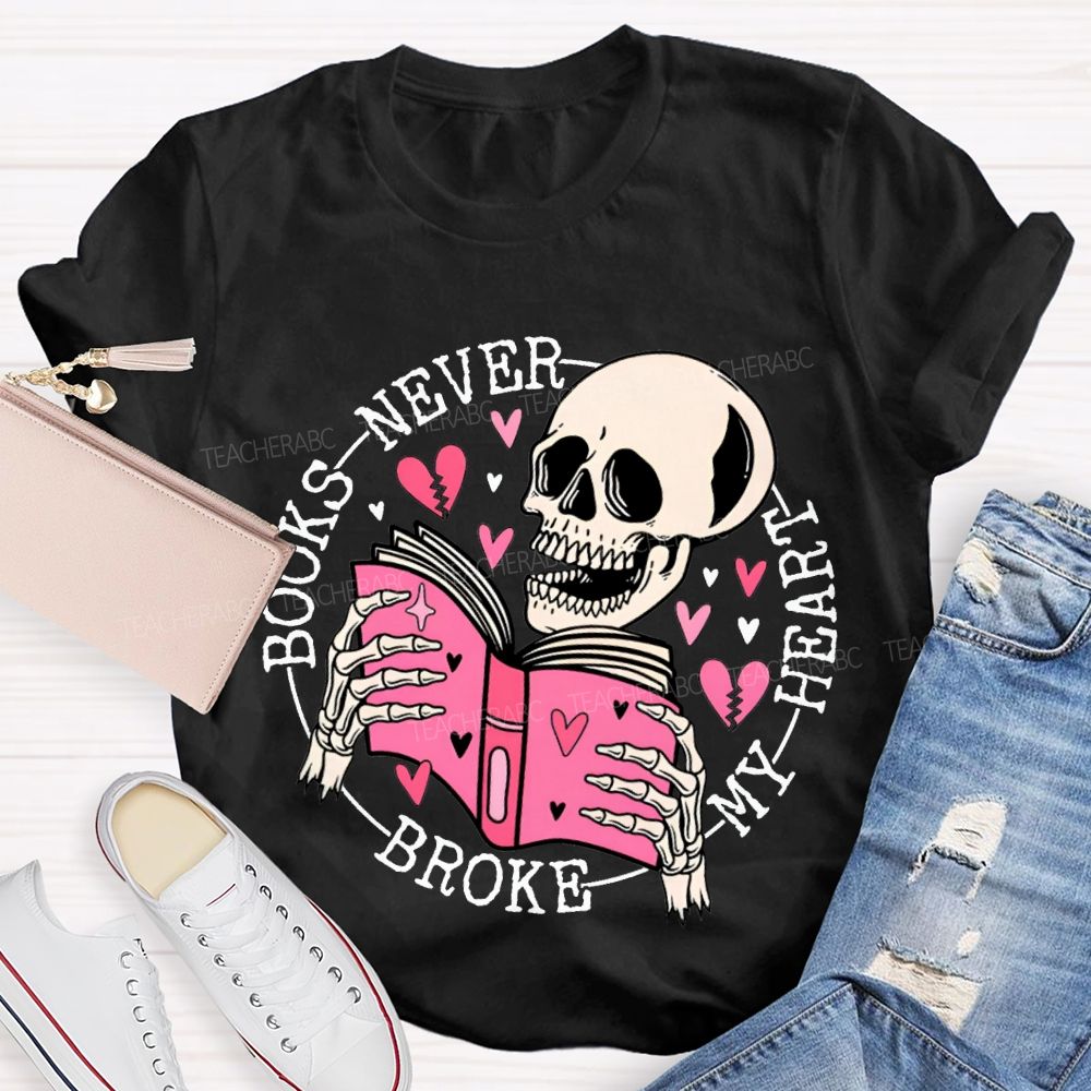 Books Never Broken My Heart T-shirt