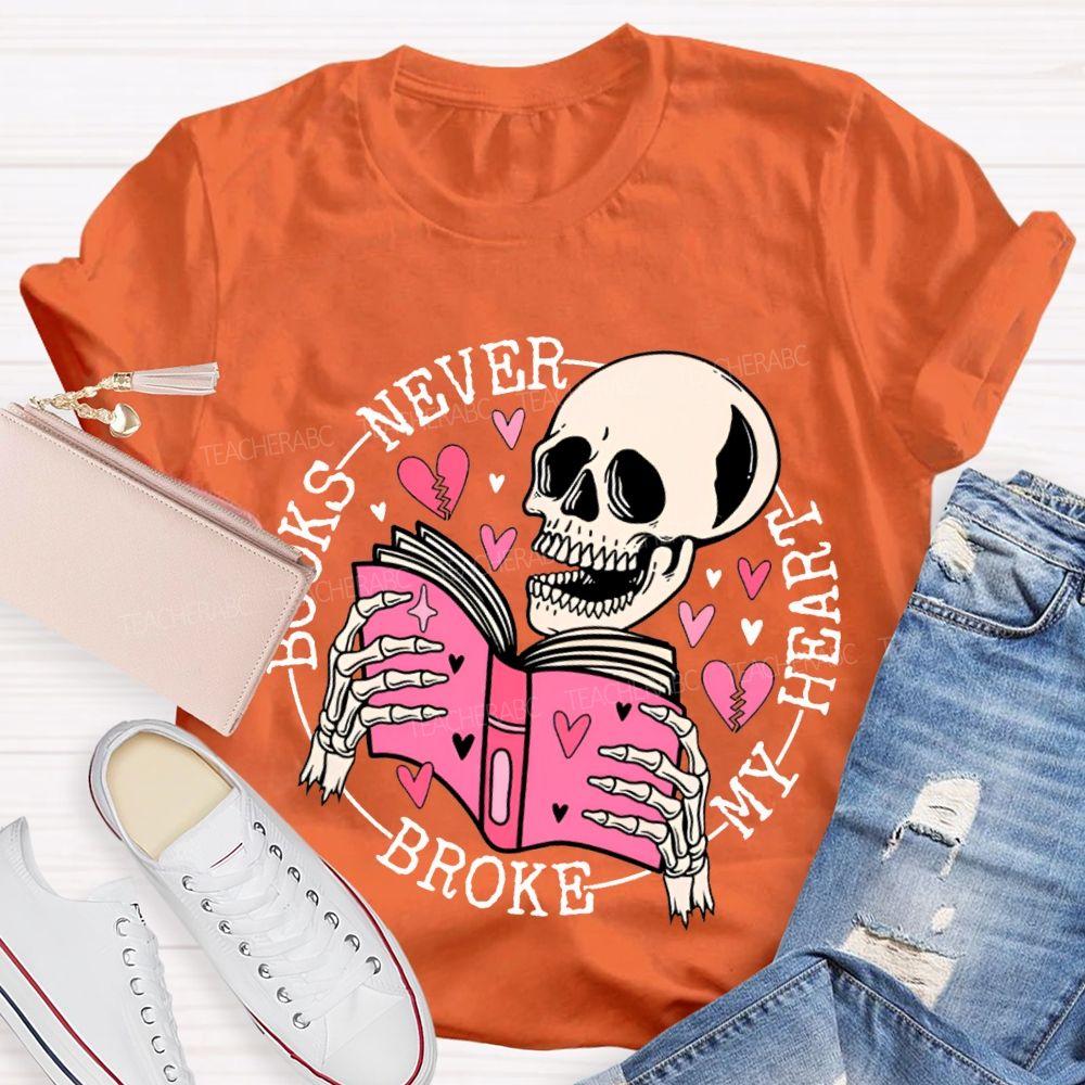 Books Never Broken My Heart T-shirt