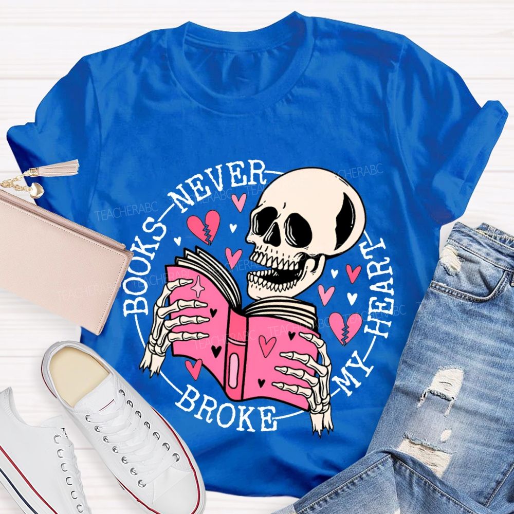 Books Never Broken My Heart T-shirt