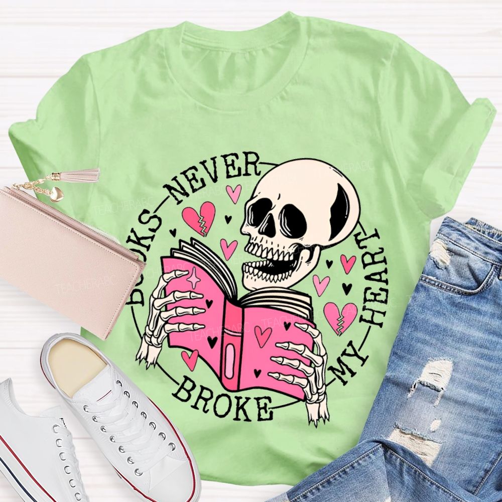 Books Never Broken My Heart T-shirt