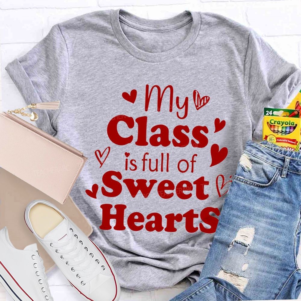 My Class Is Full Of Sweet Heart Red Heart T-shirt