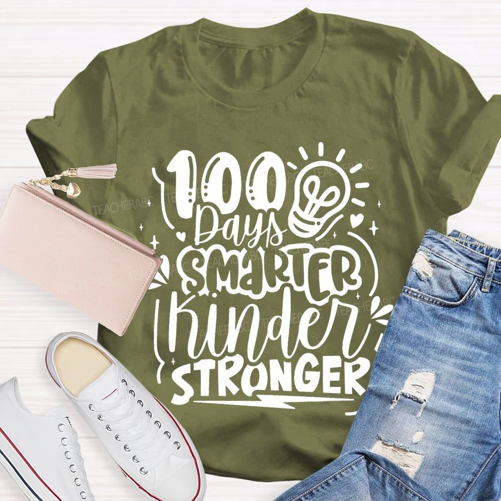 100 Days Smarter Kinder Stronger T-shirt