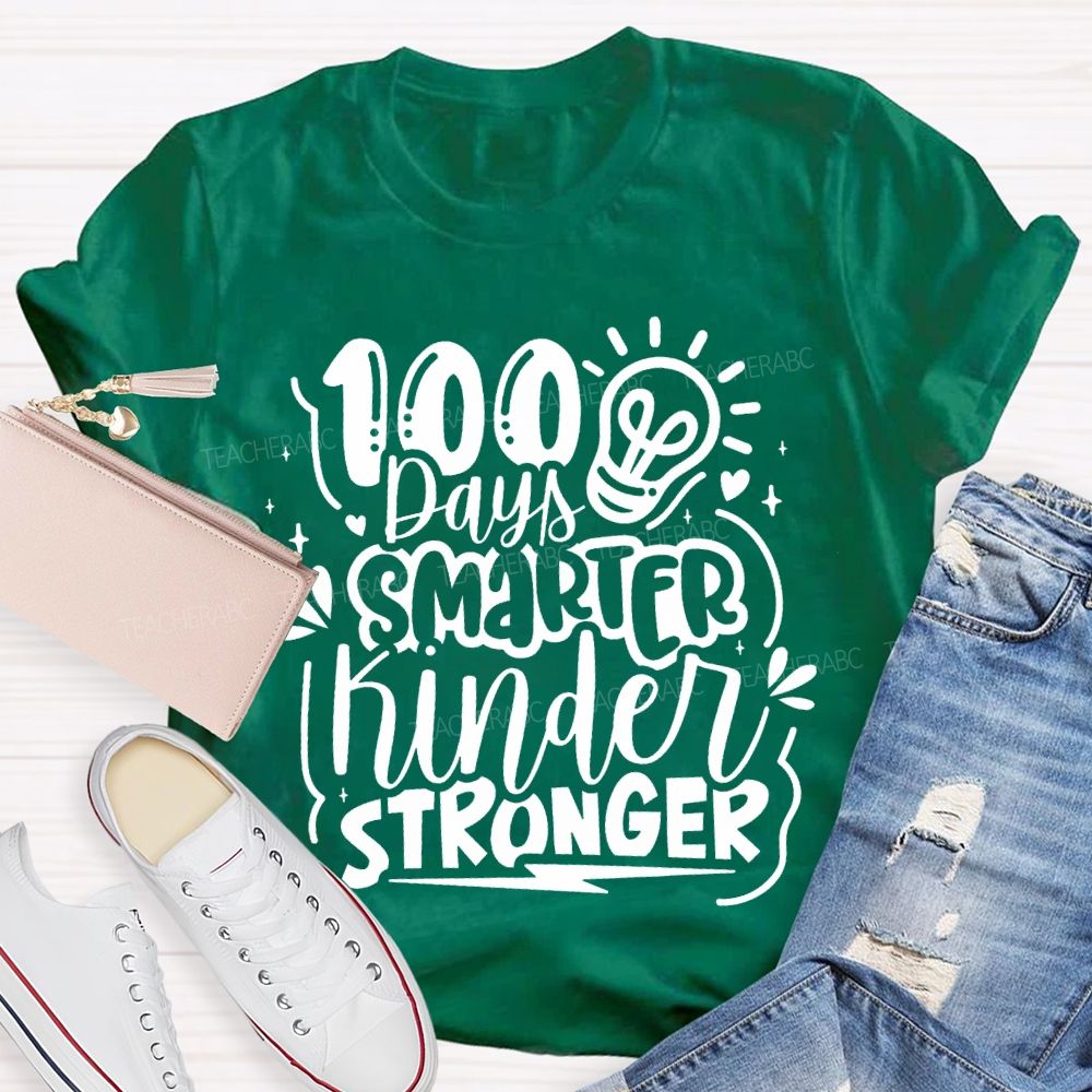 100 Days Smarter Kinder Stronger T-shirt