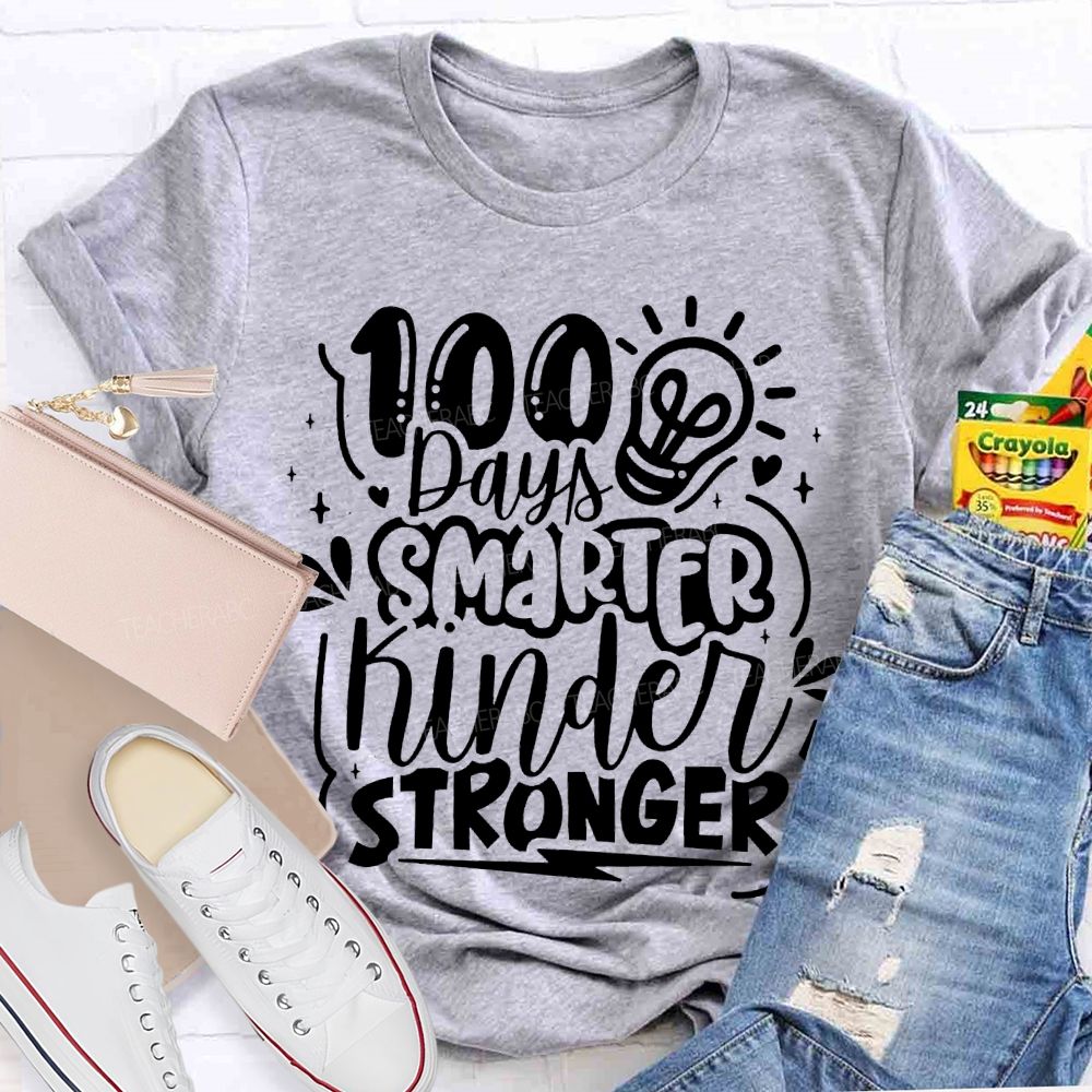 100 Days Smarter Kinder Stronger T-shirt