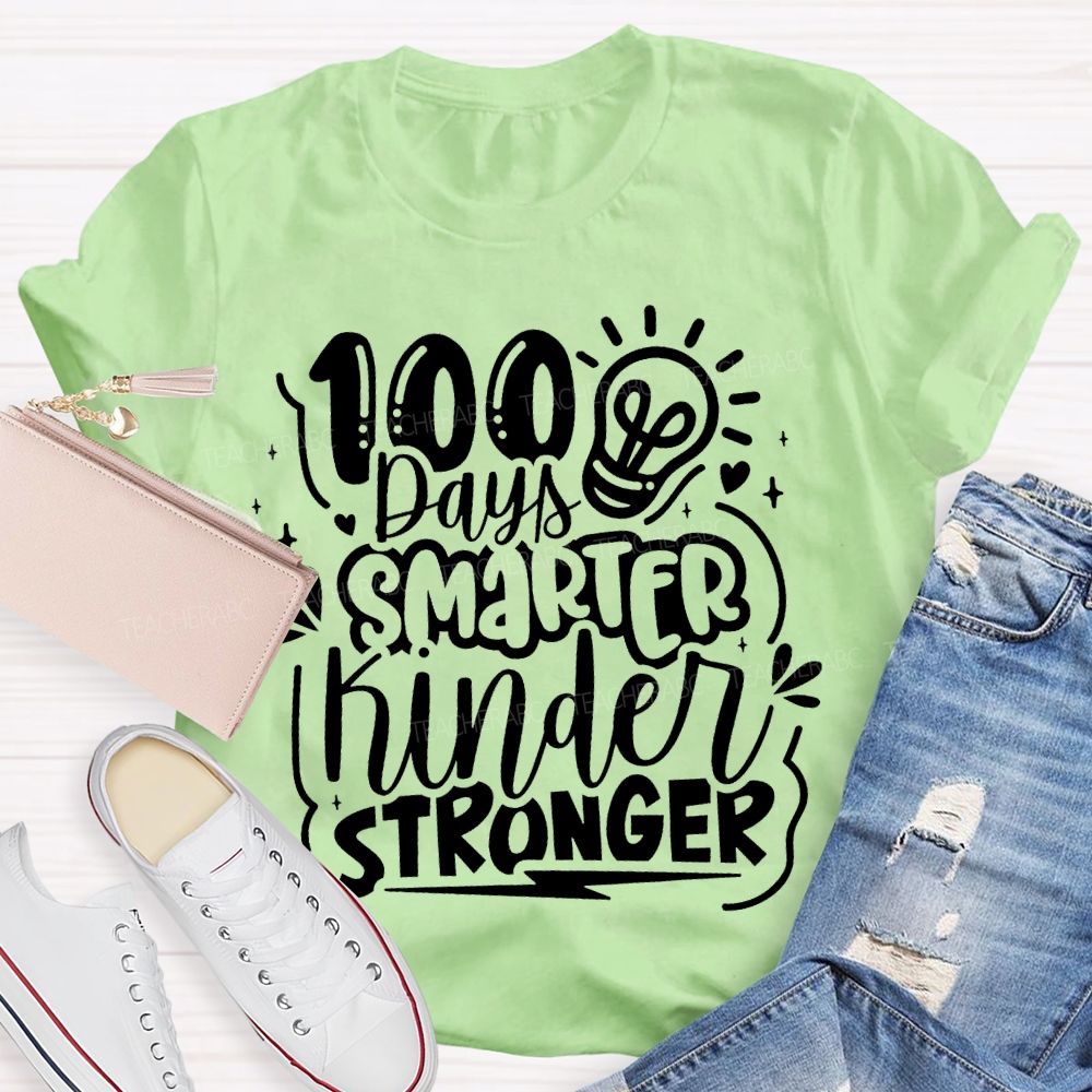 100 Days Smarter Kinder Stronger T-shirt
