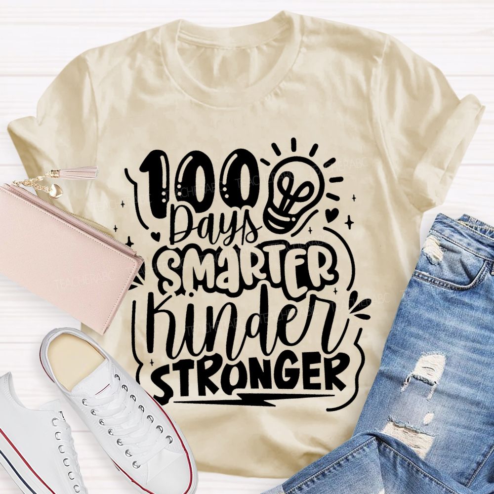 100 Days Smarter Kinder Stronger T-shirt