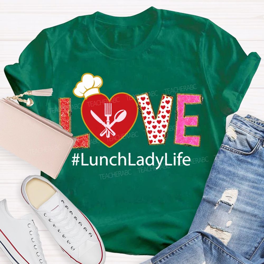 Love Lunch Lady Life Heart And Polka Dot Font T-shirt