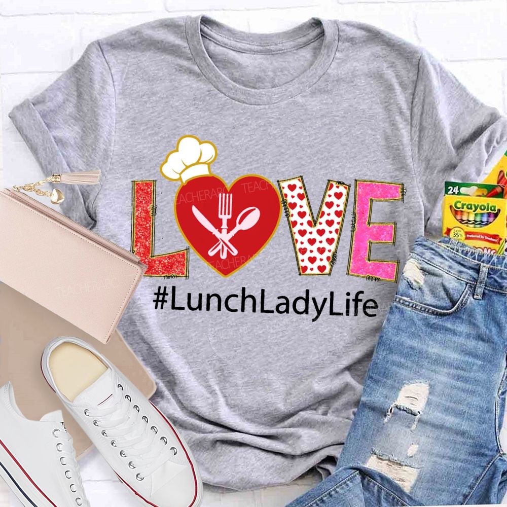 Love Lunch Lady Life Heart And Polka Dot Font T-shirt