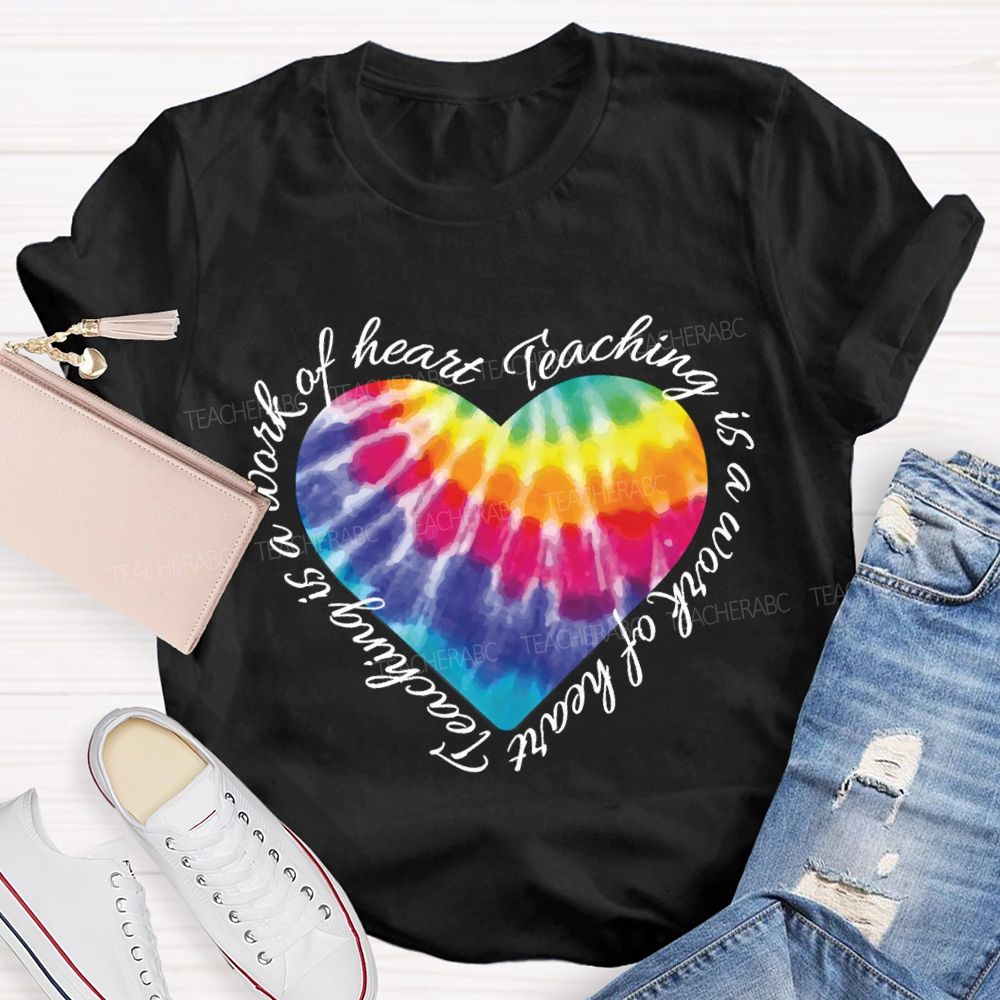 Teaching Is A Work Of Heart Colorful Heart T-shirt
