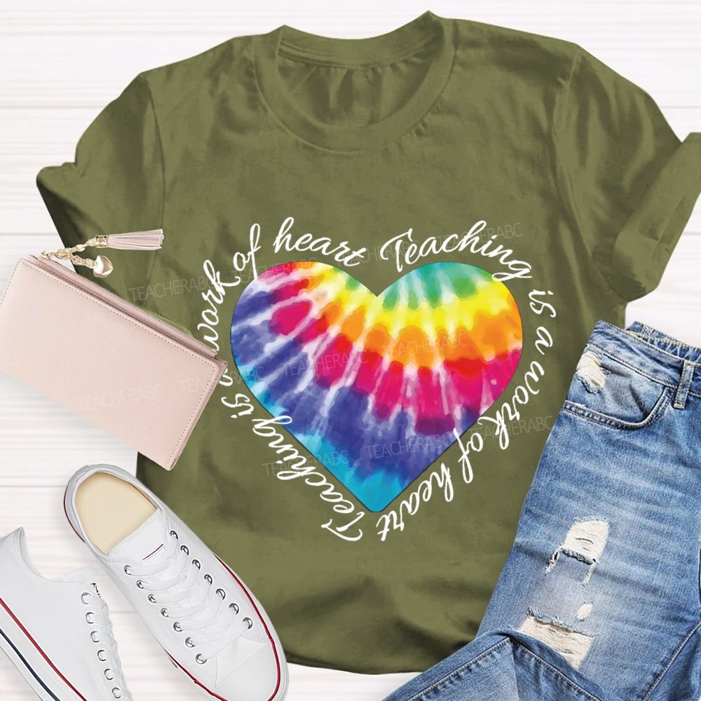 Teaching Is A Work Of Heart Colorful Heart T-shirt