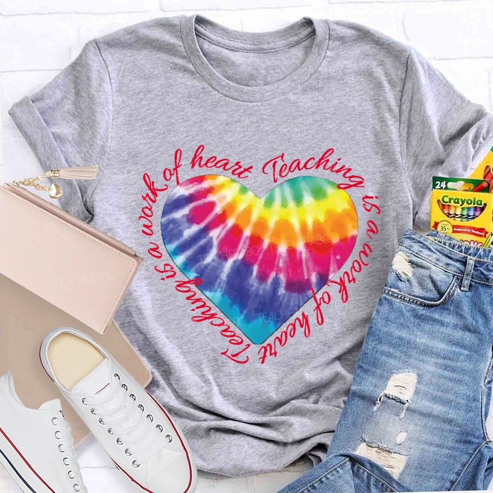 Teaching Is A Work Of Heart Colorful Heart T-shirt