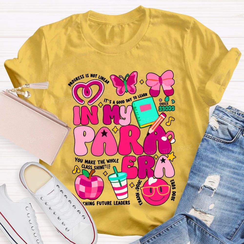In My Para Era You Make The Whole Class Shine T-shirt