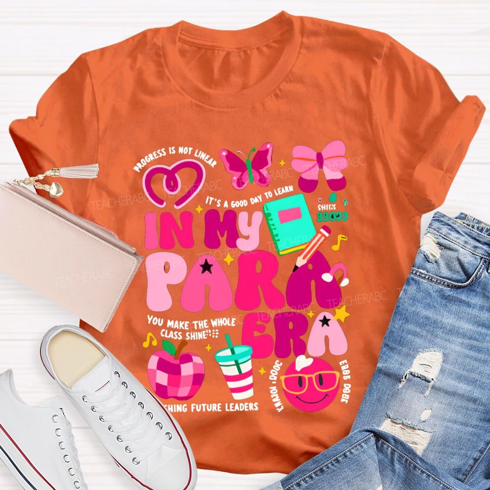 In My Para Era You Make The Whole Class Shine T-shirt