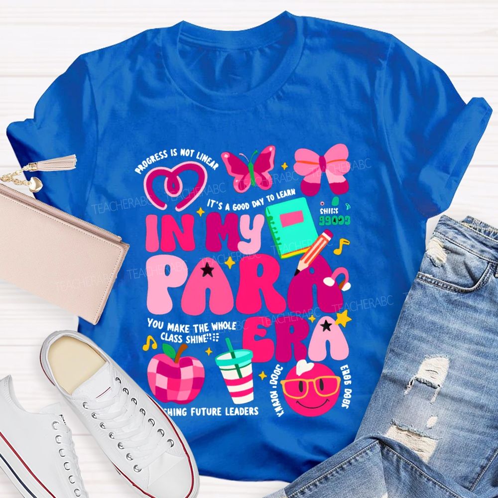 In My Para Era You Make The Whole Class Shine T-shirt