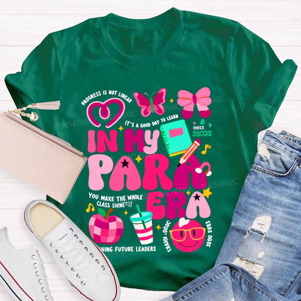 In My Para Era You Make The Whole Class Shine T-shirt