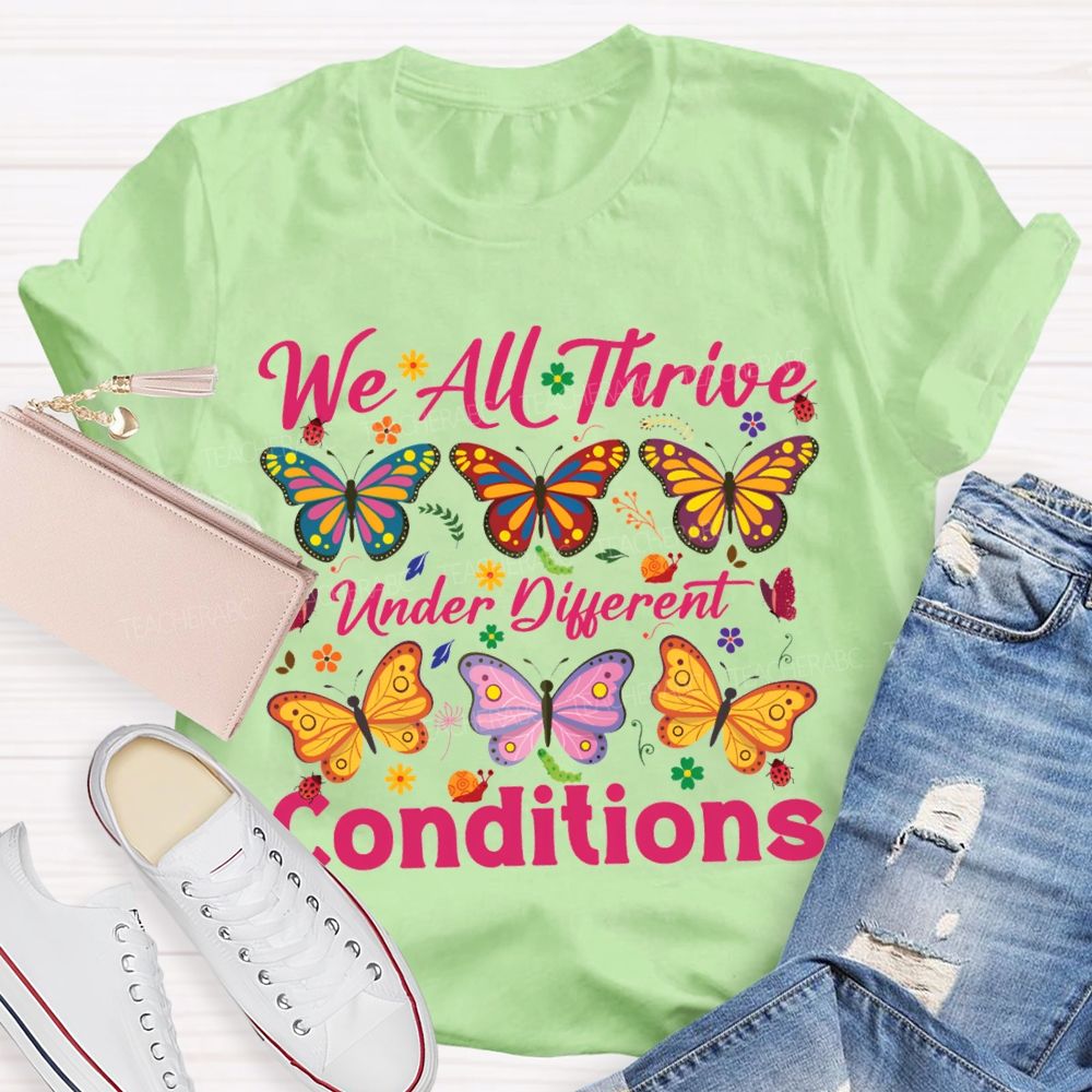 We All Thrive Under Different Conditions Colorful Butterfly Print T-shirt