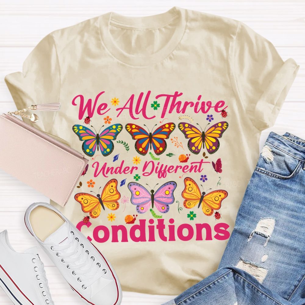 We All Thrive Under Different Conditions Colorful Butterfly Print T-shirt