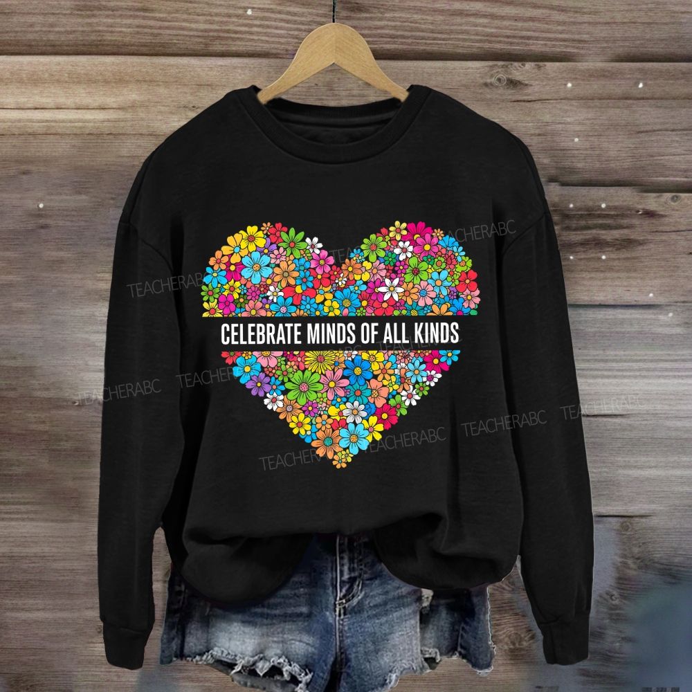 Floral Heart Celebrate Minds Of All Kinds Sweatshirt