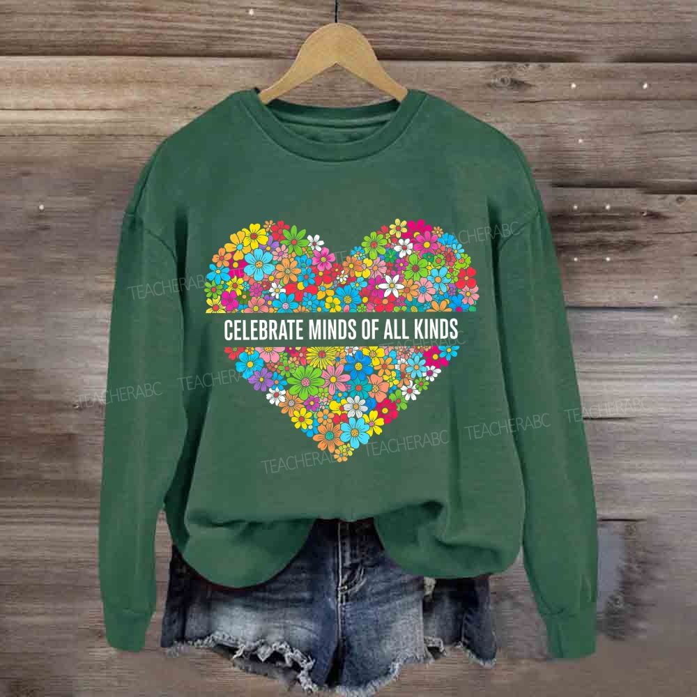 Floral Heart Celebrate Minds Of All Kinds Sweatshirt