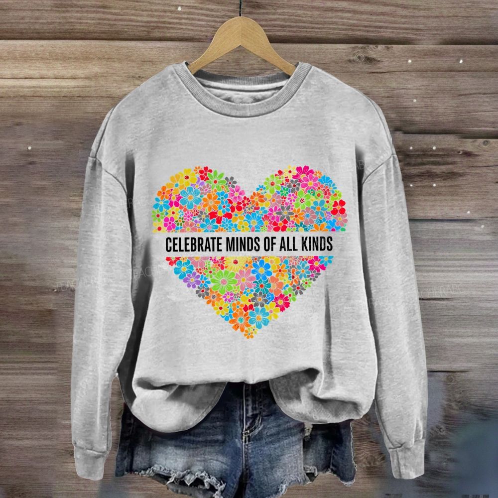 Floral Heart Celebrate Minds Of All Kinds Sweatshirt