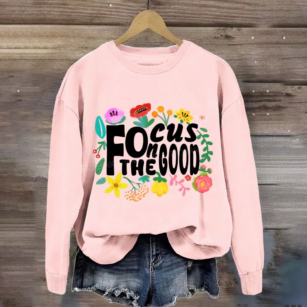 Floral Focus On The Good Sweatshirt