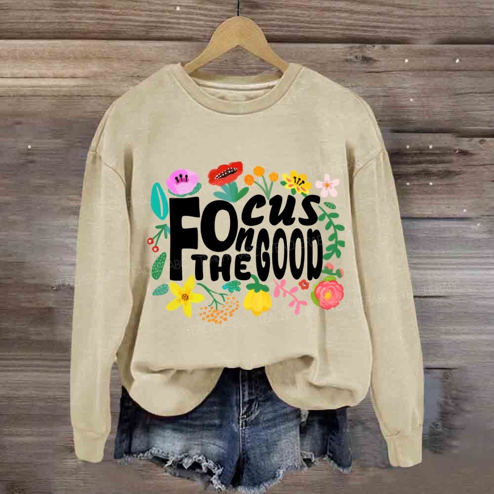 Floral Focus On The Good Sweatshirt
