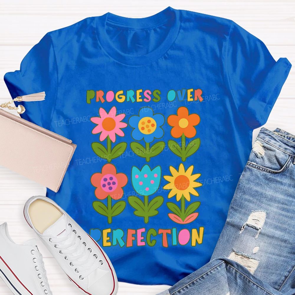 Progress Over Perfection Colorful Flowers And Lettering T-shirt