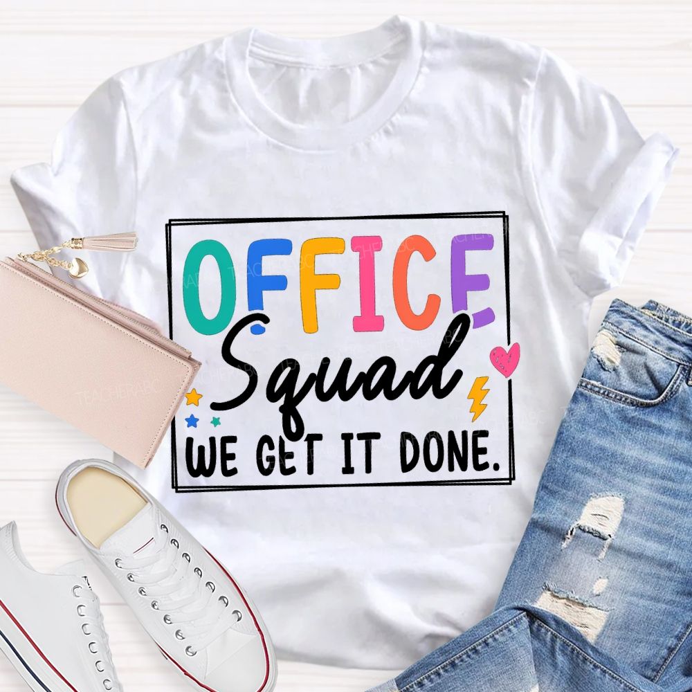 Office Squad We Get It Done Stars And Colored Fonts T-shirt