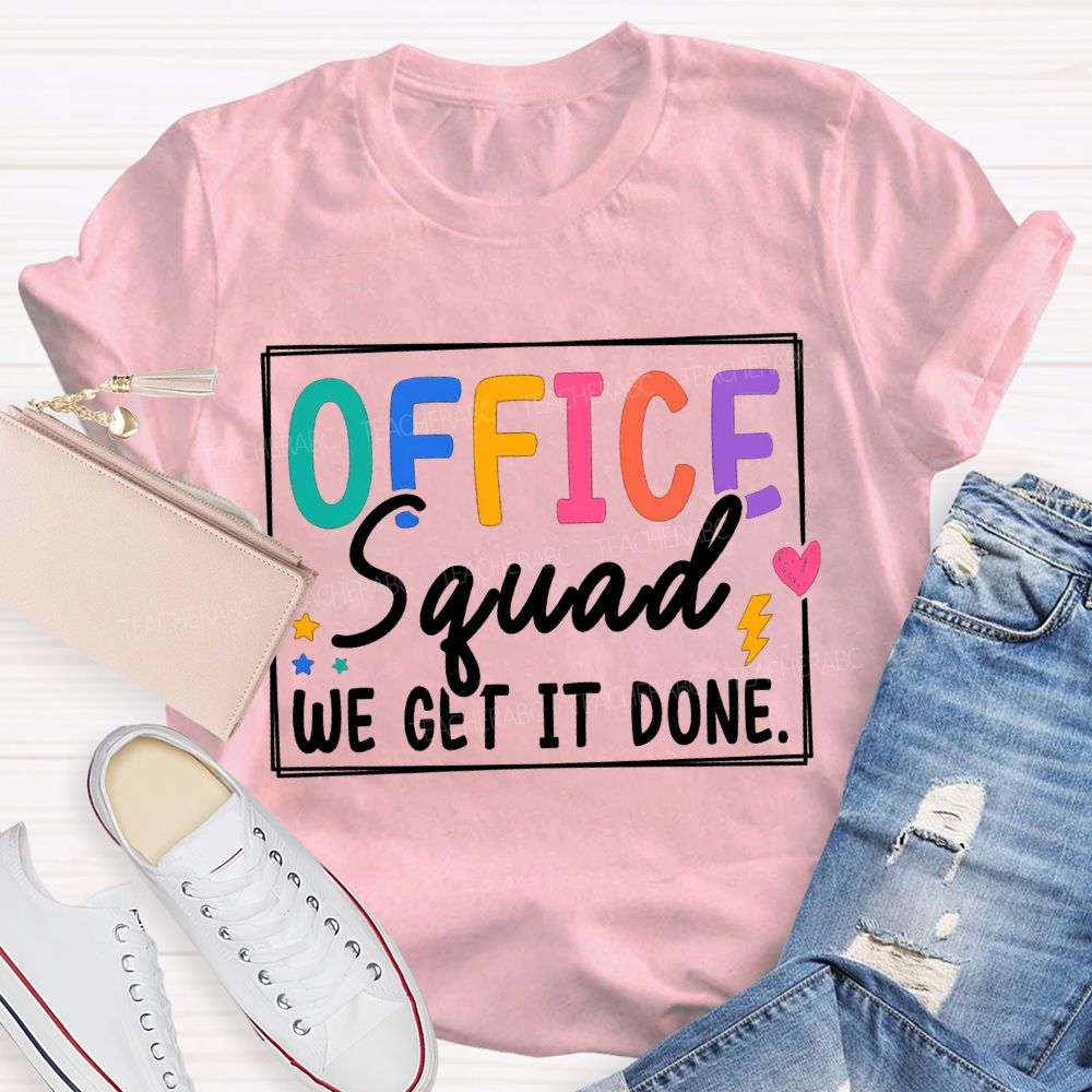 Office Squad We Get It Done Stars And Colored Fonts T-shirt