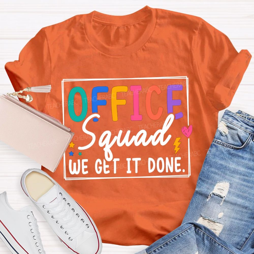 Office Squad We Get It Done Stars And Colored Fonts T-shirt