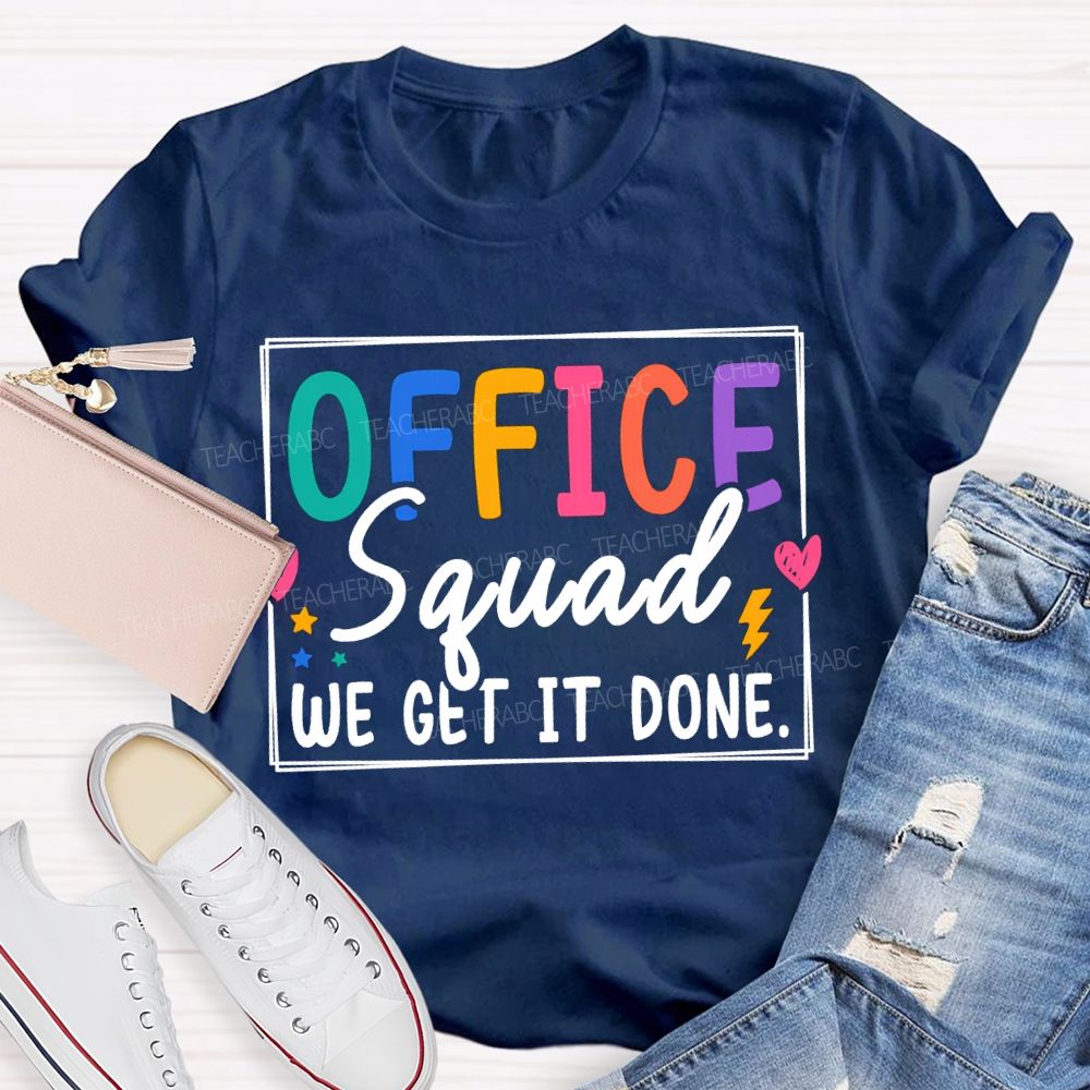 Office Squad We Get It Done Stars And Colored Fonts T-shirt