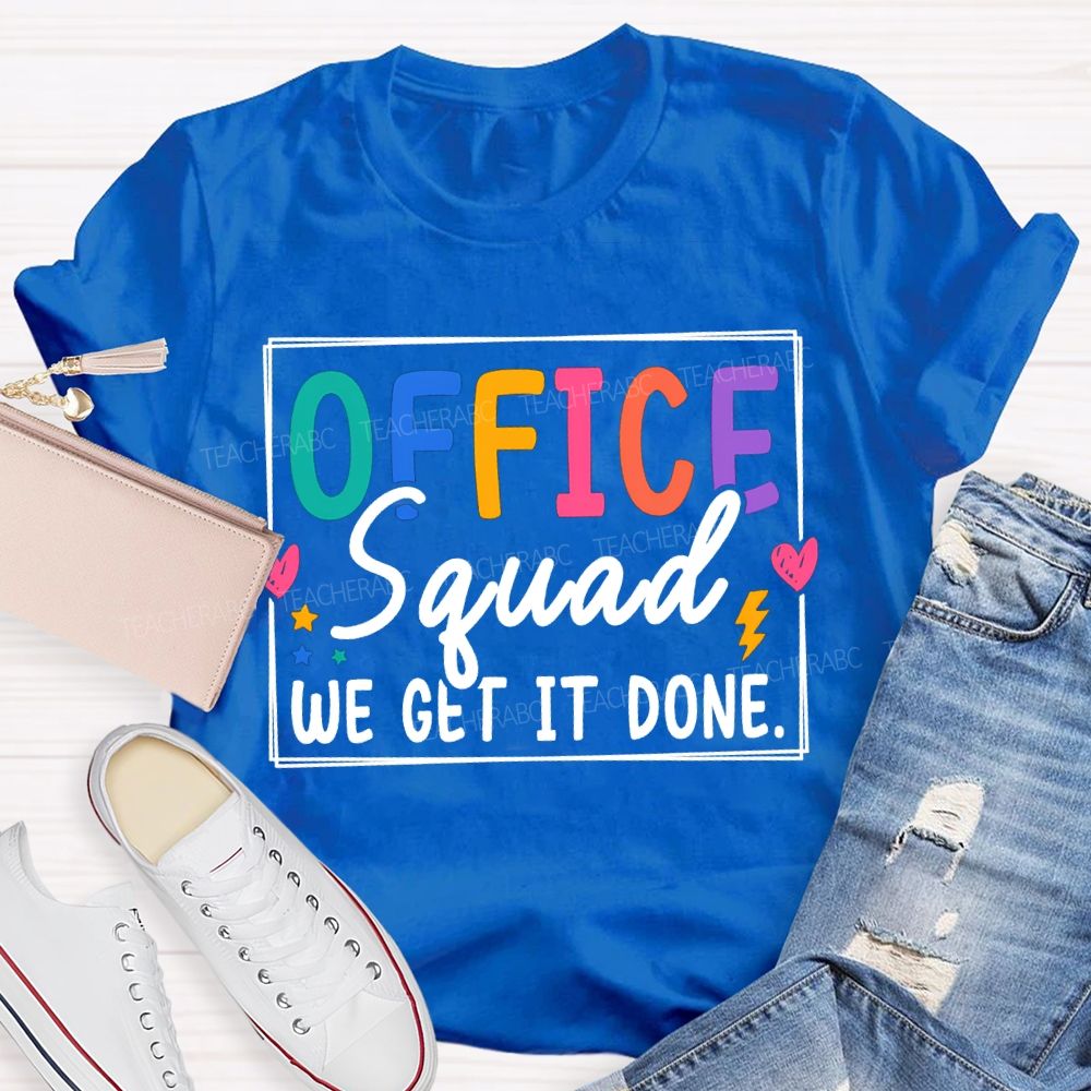 Office Squad We Get It Done Stars And Colored Fonts T-shirt