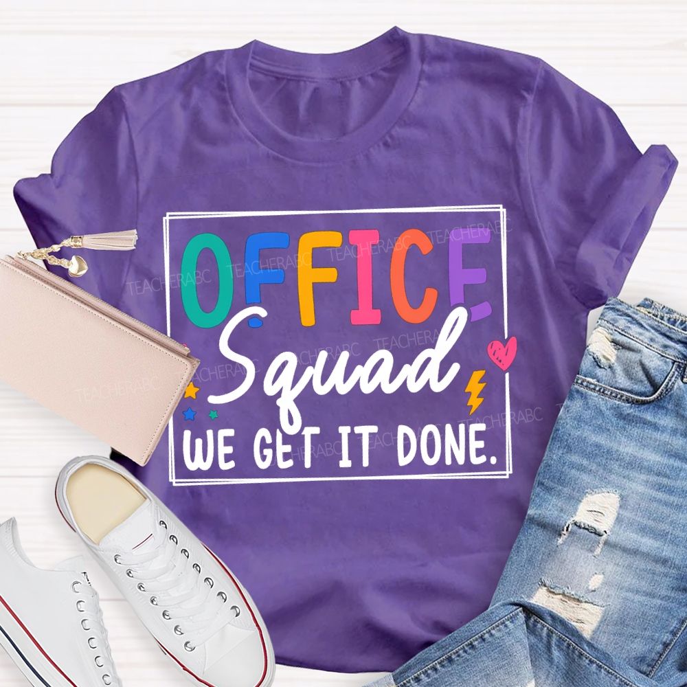 Office Squad We Get It Done Stars And Colored Fonts T-shirt