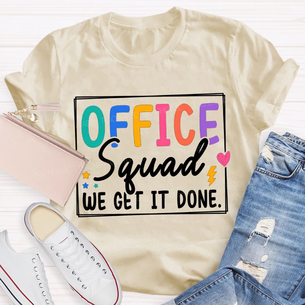 Office Squad We Get It Done Stars And Colored Fonts T-shirt